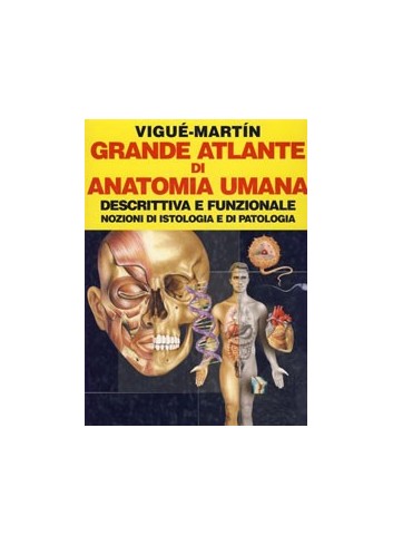 Grande Atlante di Anatomia Umana Descrittiva e funzionale - Jordi Vigu