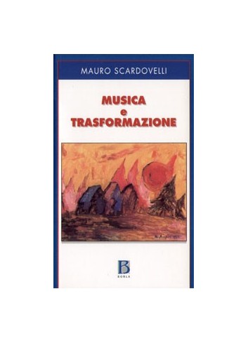 Musica e trasformazione - Mauro Scardovelli