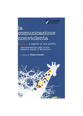 La comunicazione nonviolenta. Gioia il segreto di una giraffa (VHS) - Vilma Costetti
