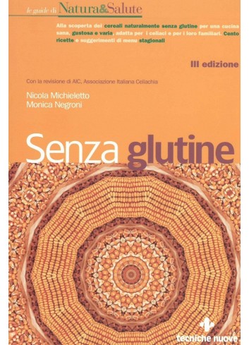 Senza glutine - Nicola Michieletto, Monica Negroni