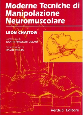 Moderne Tecniche di Manipolazione Neuromuscolare - Leon Chaitow, Judith Delany