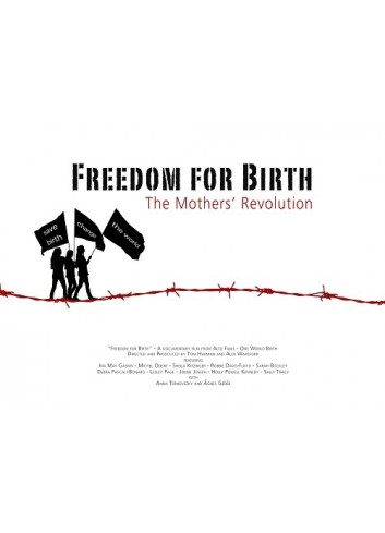 Freedom for Birth - The Mothers' Revolution - Toni Harman, Alex Wakeford