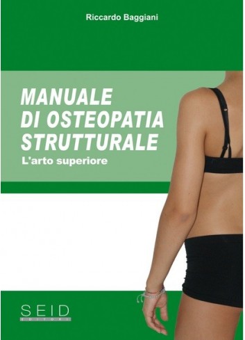 Manuale di Osteopatia Strutturale - l'arto superiore - Riccardo Baggiani