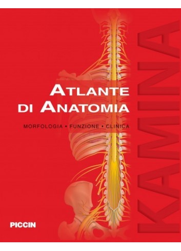 Atlante di Anatomia - Morfologia, Funzione, Clinica - Kamina