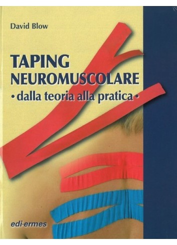 Taping neuromuscolare - dalla teoria alla pratica - David Blow