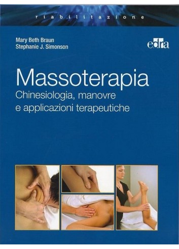 Massoterapia - Braun Mary B., Simonson Stephanie J