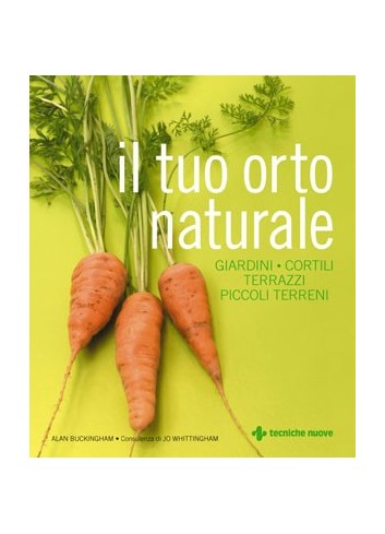 Il tuo orto naturale - Alan...