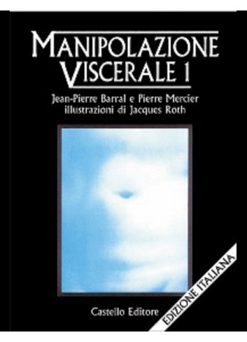 Manipolazione viscerale 1 - Jean Pierre Barral, Pierre Mercier
