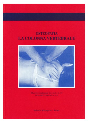 Osteopatia. La colonna vertebrale - Maurice Audouard