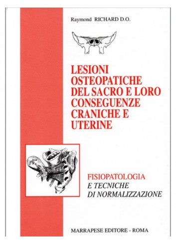 Lesioni osteopatiche del sacro e loro conseguenze craniche e uterine - Richard Raymond