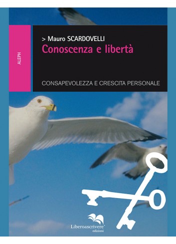 Conoscenza e libertà - Mauro Scardovelli