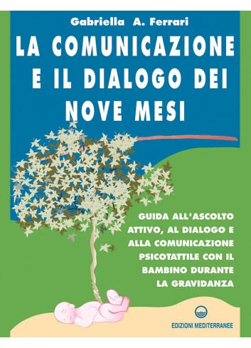 La Comunicazione e il Dialogo dei Nove Mesi (Il Bonding dei Nove Mesi) - Gabriella Ferrari