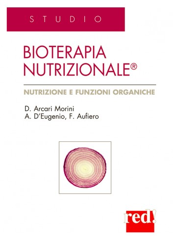 Bioterapia nutrizionale - Domenica Arcari Morini, Fausto Aufiero, Anna D'Eugenio