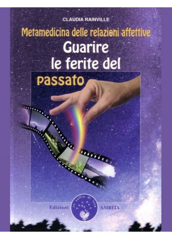 Guarire le ferite del passato - Claudia Rainville