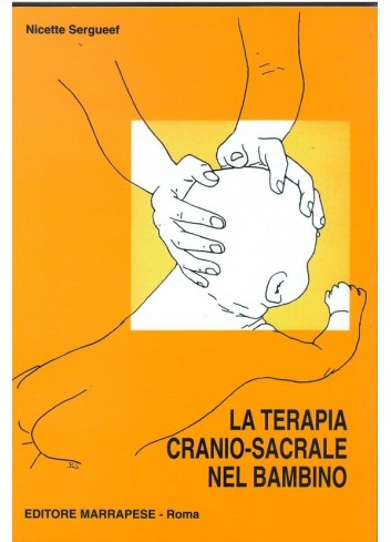 La terapia cranio sacrale nel bambino - Nicette Sergueef