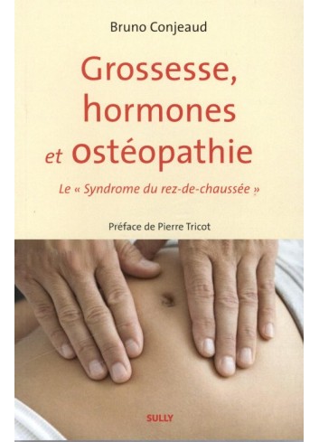 Grossesse, Hormones et Ostéopathie - Bruno Conjeaud