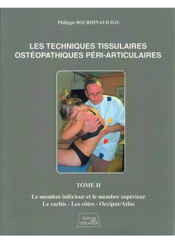 Les techniques tissulaires ostéopathiques peri-articulaires - Volume 2 - Philippe Bourdinaud