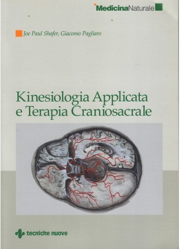 Kinesiologia Applicata e Terapia Craniosacrale - Joe Paul Shafer, Giacomo Pagliaro