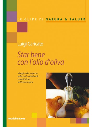 Star bene con l'olio d'oliva - Luigi Caricato