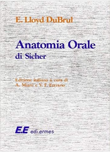 Anatomia orale di Sicher - E. Lloyd Orale