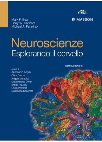 Neuroscienze. Esplorando il cervello - Mark F. Bear, Barry W. Connors, Michael A. Paradiso