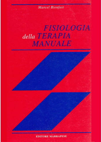 Fisiologia della terapia manuale - Marcel Bienfait