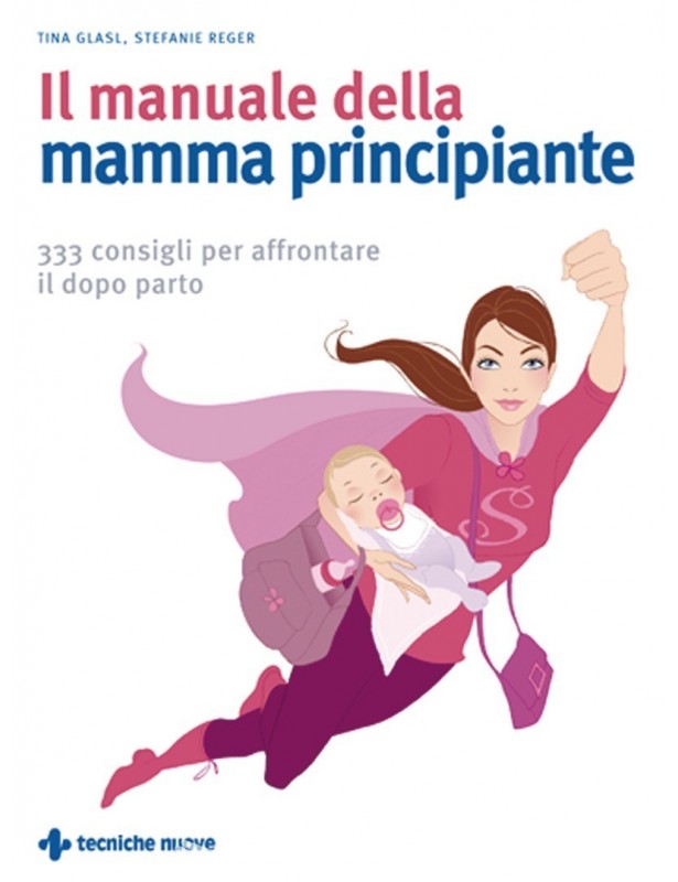 Il manuale della mamma principiante -...