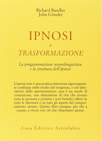 Ipnosi e trasformazione - Richard Bandler, John Grinder