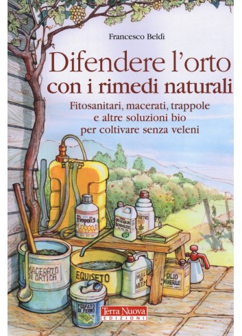 Difendere l'orto con i rimedi naturali - Francesco Beldì