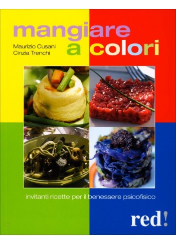 Mangiare a colori - Maurizio Cusani, Cinzia Trenchi
