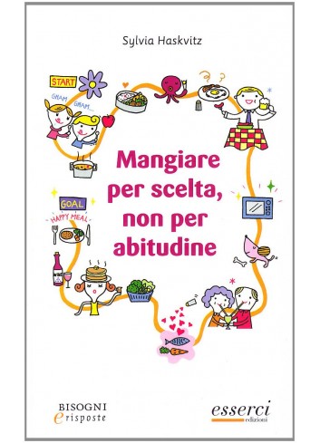 Mangiare per scelta, non...