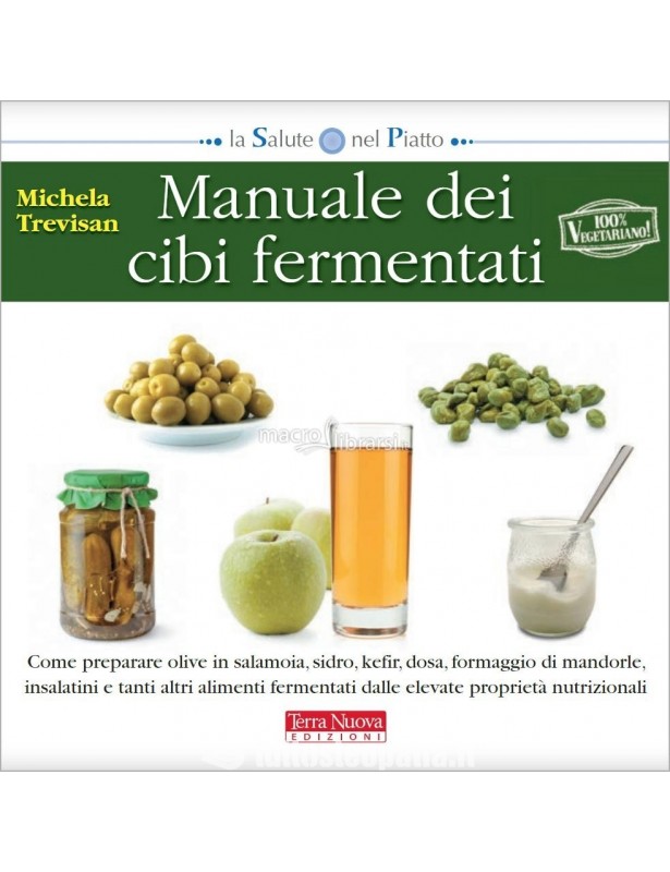 Manuale dei cibi fermentati - Michela...