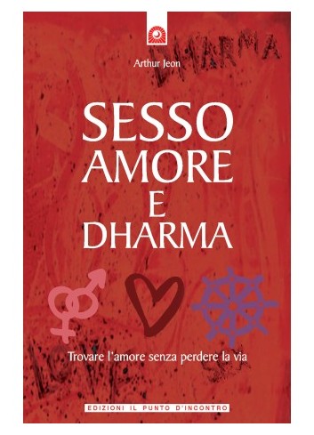 Sesso Amore e Dharma -...