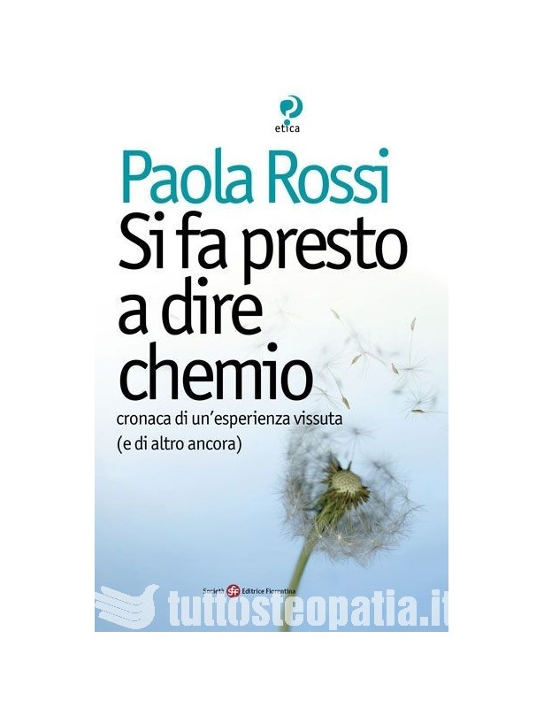 Si fa presto a dire chemio - Paola Rossi
