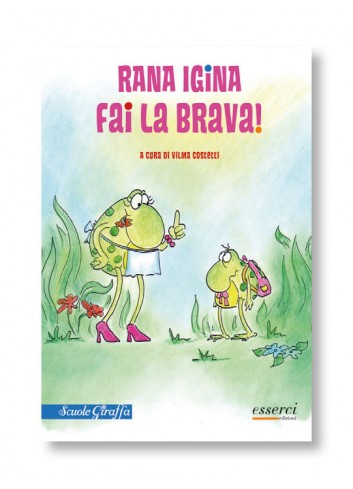 Rana Igina fai la brava! -...