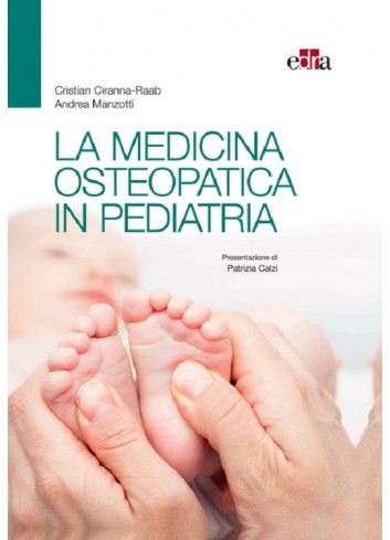 La medicina osteopatica in pediatria - Christian Ciranna Raab, Andrea Manzotti