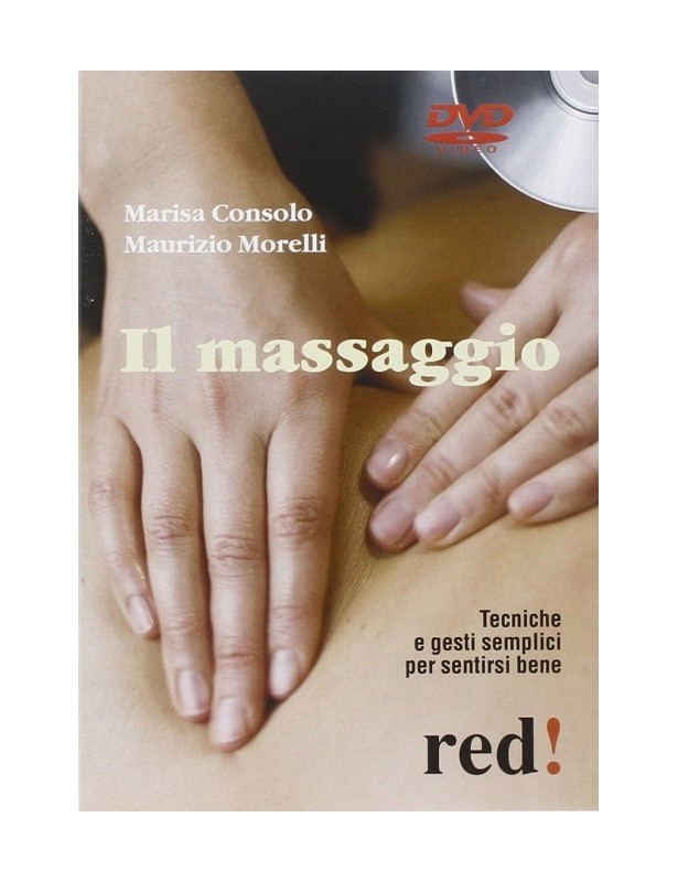Il massaggio - Tecniche e gesti...