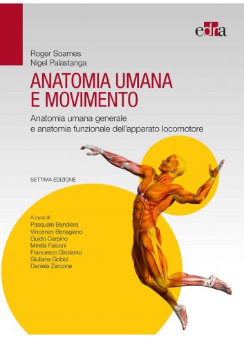 Anatomia umana e movimento - Settima edizione - Palastanga N., Soames R.