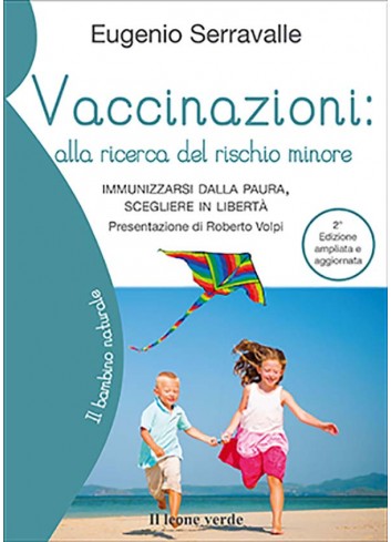 Vaccinazioni: alla ricerca del rischio minore - 2^ ed. aggiornata - Eugenio Serravalle