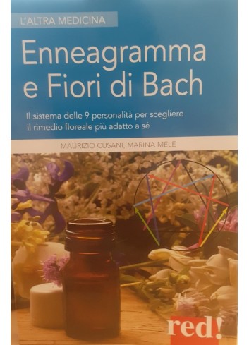 Enneagramma e Fiori di Bach - Maurizio Cusani, Marina Mele