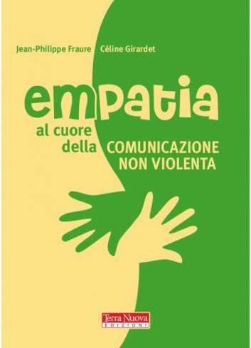 Empatia. Al cuore della Comunicazione nonviolenta - J. P. Faure, C. Girardet