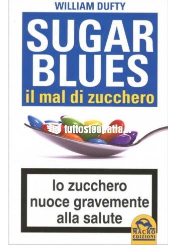 Sugar Blues. Il mal di zucchero - William Dufty