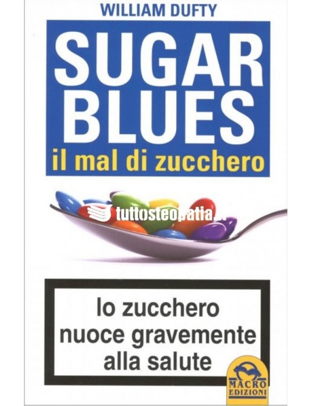 Sugar Blues. Il mal di zucchero -...