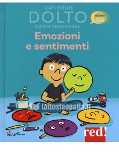 Emozioni e sentimenti Ed. a colori -  Catherine Dolto, Colline Faure-Poirée