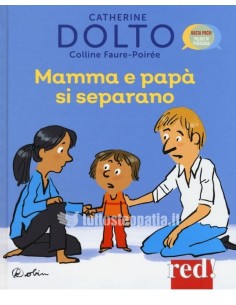 Mamma e papà si separano - Catherine Dolto, Colline Faure-Poirée