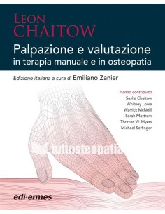 Palpazione e valutazione in terapia manuale e in osteopatia - Leon Chaitow