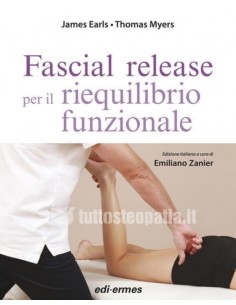Fascial release per il riequilibrio funzionale - James Earls, Thomas Myers