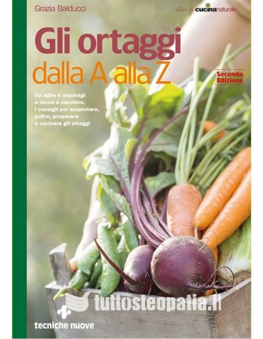 Gli ortaggi dalla A alla Z - Grazia...