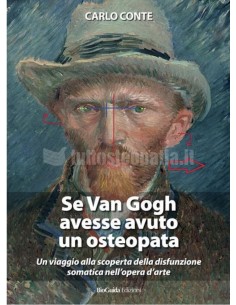 Se Van Gogh avesse avuto un osteopata - Carlo Conte