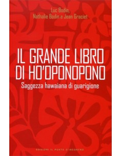 Il Grande Libro di Ho'Oponopono - Luc Bodin, Nathalie Bodin, Jean Graciet